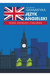 Gramatyka. Język angielski. Teoria oraz przykłady użycia
