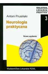 Neurologia praktyczna. Wydanie 3Antoni Prusiński