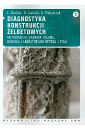Diagnostyka konstrukcji żelbetowych Tom 1