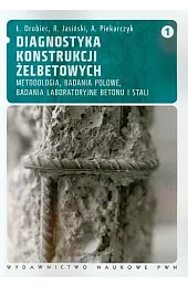 Diagnostyka konstrukcji żelbetowych Tom 1Radosław Jasiński