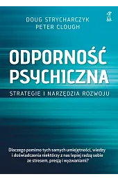 Odporność psychiczna. Strategie i narzędzia rozwoju