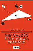 Nie-całość. Žižek, Dolar, Zupančič