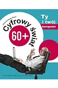 Cyfrowy świat 60+ Ty i twój komputer