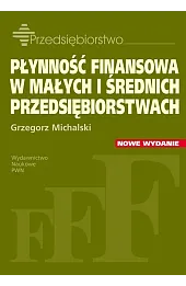Płynność finansowa w małych i średnich przedsiębiorstwach. Nowe wydanie