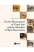 On the Phenomenon of Visual Arts and the Meanders of Their Preservation. The Philosophy and Elements