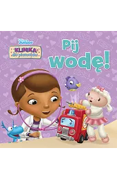 Klinika dla pluszaków. Pij wodę! Disney,Bill Scollon