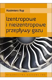 Izentropowe i nieizentropowe przepływy gazuKazimierz Rup