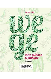 Wege. Dieta roslinna w praktyceKibil Iwona