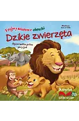 Dzikie zwierzęta. Opowiastka pełna przygód