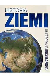 Historia Ziemi. Ilustrowana encyklopediazbiorowa Praca