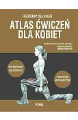 Atlas ćwiczeń dla kobiet. Przewodnik kulturystki. Podejście anatomiczne