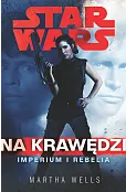 Star Wars. Na krawędzi. Imperium i Rebelia
