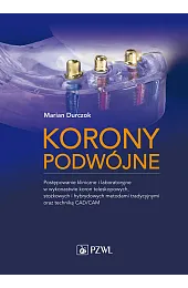 Korony podwójne. Postępowanie kliniczne i laboratoryjne,Durczok Marian
