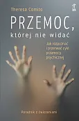 Idź własną drogą. Jak rozpoznać i przerwać cykl przemocy psychicznej
