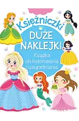 Księżniczki. Duże naklejki. Książka do kolorowania i uzupełniania
