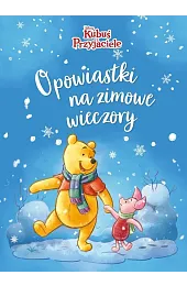 Opowiastki na zimowe wieczory. Kubuś i,zbiorowa Praca