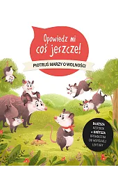 Opowiedz mi coś jeszcze! Piotruś marzy o wolności