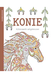 Konie. Kolorowanki antystresowezbiorowa Praca