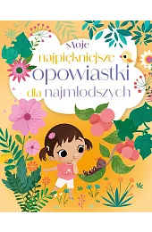 Moje najpiękniejsze opowiastki dla najmłodszychZawanowska Maria