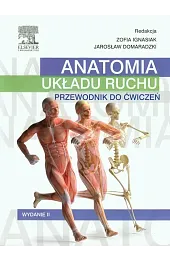 Anatomia układu ruchu Przewodnik do ćwiczeń