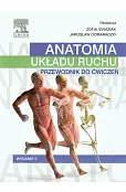 Anatomia układu ruchu Przewodnik do ćwiczeń
