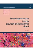 Transdiagnostyczna terapia zaburzeń emocjonalnych dzieci. Poradnik