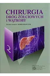 Chirurgia dróg żółciowych i wątroby. Tom,Marek Krawczyk