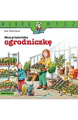Mądra Mysz. Mam przyjaciółkę ogrodniczkę