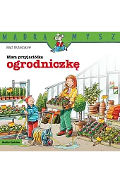 Mądra Mysz. Mam przyjaciółkę ogrodniczkęRalf Butschkow
