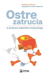 Ostre zatrucia w praktyce ratownika medycznegoKłopotowski Tomasz