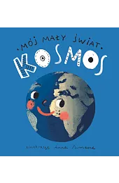 Mój mały świat. KosmosMonika Kalinowska