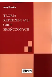 Teoria reprezentacji grup skończonychBrowkin Jerzy