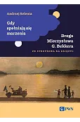 Gdy spełniają się marzenia. Droga Mieczysława G. Bekkera ze Strzyżowa na Księżyc