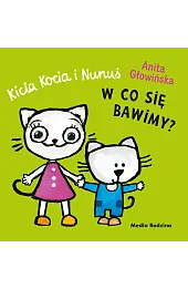 Kicia Kocia i Nunuś. W co się bawimy?