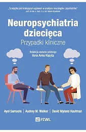Neuropsychiatria dziecięca. Przypadki kliniczne