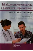 Jak skutecznie rozmawiać z pacjentem i jego rodziną