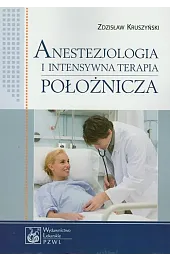 Anestezjologia i intensywna terapia położniczaZdzisław Kruszyński