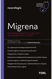 Migrena. Postępowanie w sytuacjach szczególnych, część,Izabela Domitrz