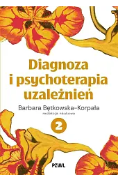 Diagnoza i psychoterapia uzależnień. Tom 2