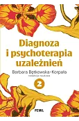 Diagnoza i psychoterapia uzależnień. Tom 2