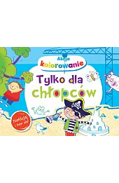 Akcja kolorowanie! Tylko dla chłopców. Naklejaj i baw się!