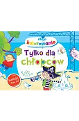 Akcja kolorowanie! Tylko dla chłopców. Naklejaj i baw się!