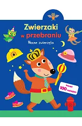 Zwierzaki w przebraniu. Nocne zwierzętazbiorowa Praca