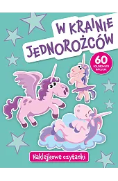 Naklejkowe czytanki. W krainie jednorożców
