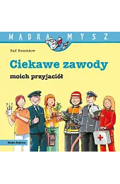 Mądra Mysz. Ciekawe zawody moich przyjaciół