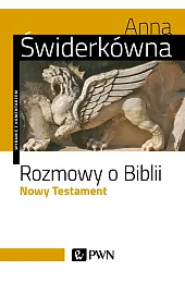 Rozmowy o Biblii. Nowy Testament.Anna Świderkówna
