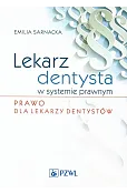 Lekarz dentysta w systemie prawnym Prawo dla lekarzy dentystów
