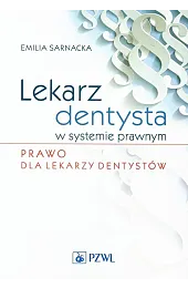Lekarz dentysta w systemie prawnym Prawo,Emilia Sarnacka