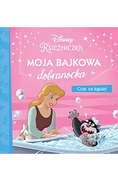 Moja bajkowa dobranocka. Czas na kąpiel.,
