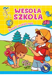 Wesoła szkoła. Świat wokół nas